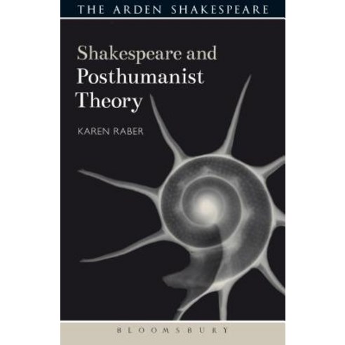 Shakespeare and Posthumanist Theory Hardcover, Arden Shakespeare