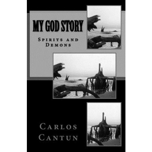 My God Story: Spirits and Demons Paperback, Createspace Independent Publishing Platform