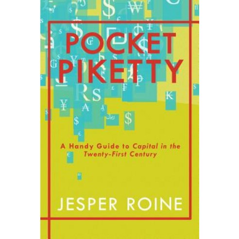 Pocket Piketty: A Handy Guide to Capital in the Twenty-First Century Paperback, OR Books