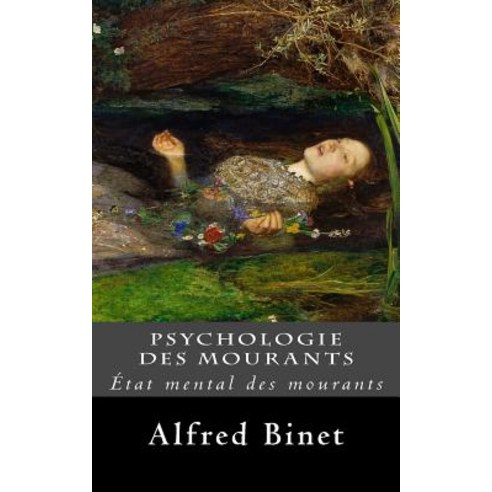 Psychologie Des Mourants: Etat Mental Des Mourants Paperback, Createspace Independent Publishing Platform