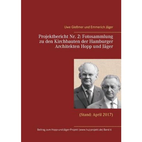Projektbericht NR. 2: Fotosammlung Zu Den Kirchbauten Der Hamburger Architekten Hopp Und Jager Paperback, Books on Demand