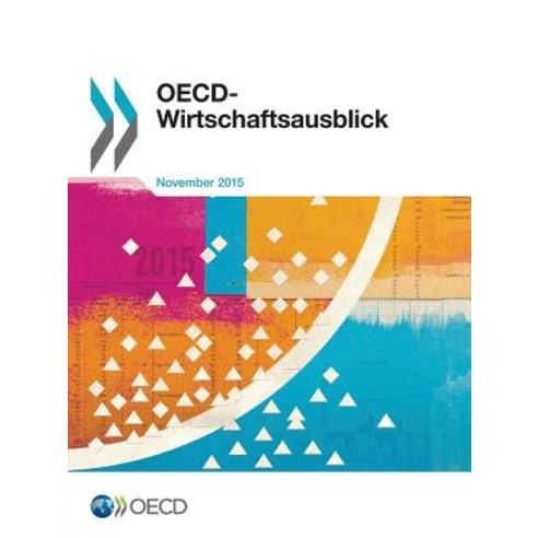 OECD Wirtschaftsausblick Ausgabe 2015/2: NR. 98 November Paperback, Org. for Economic Cooperation & Development