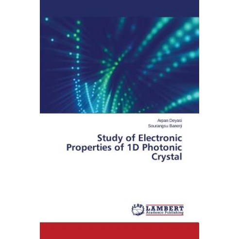 Study of Electronic Properties of 1d Photonic Crystal Paperback, LAP Lambert Academic Publishing
