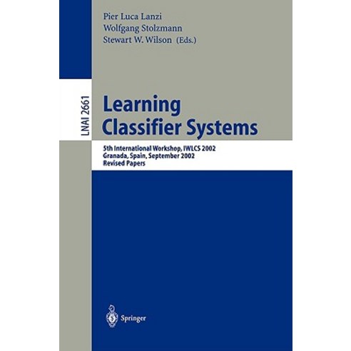 Learning Classifier Systems: 5th International Workshop Iwlcs 2002 Granada Spain September 7-8 2002 Revised Papers Paperback, Springer