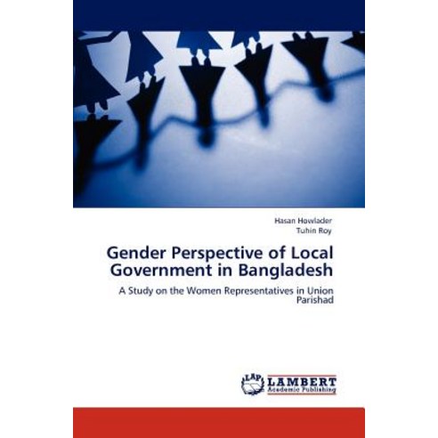 Gender Perspective of Local Government in Bangladesh Paperback, LAP Lambert Academic Publishing