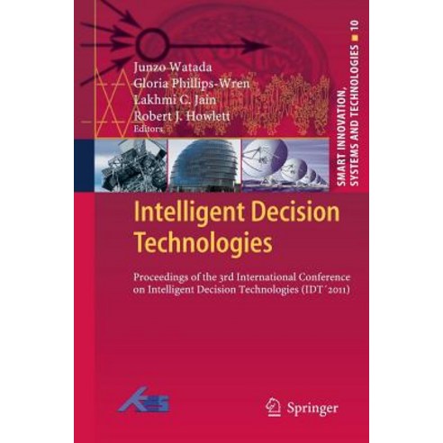 Intelligent Decision Technologies: Proceedings of the 3rd International Conference on Intelligent Decision Technologies (Idt2011) Paperback, Springer
