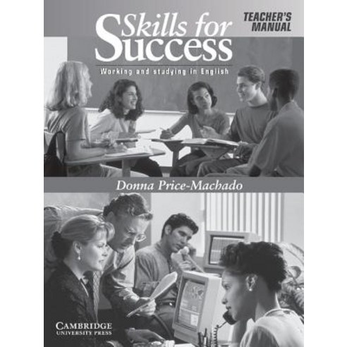 Skills for Success Teacher`s Manual:Working and Studying in English, Cambridge University Press
