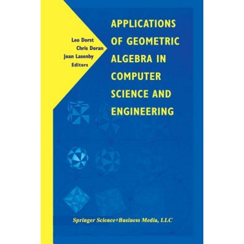 Applications of Geometric Algebra in Computer Science and Engineering Paperback, Birkhauser