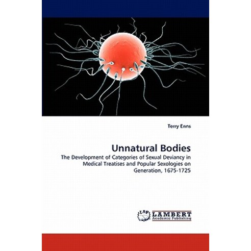 Unnatural Bodies Paperback, LAP Lambert Academic Publishing