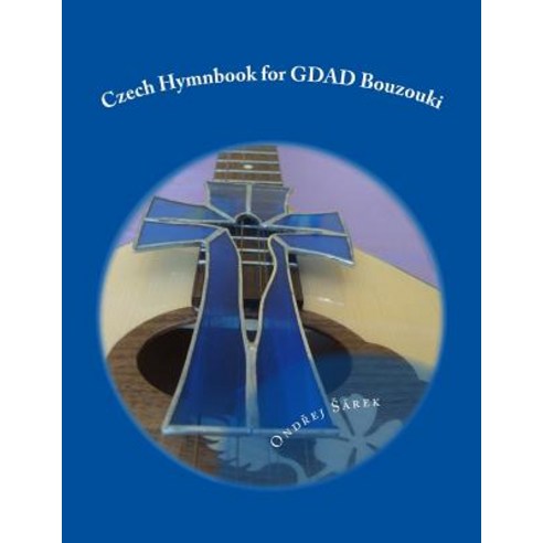 Czech Hymnbook for Gdad Bouzouki Paperback, Createspace Independent Publishing Platform
