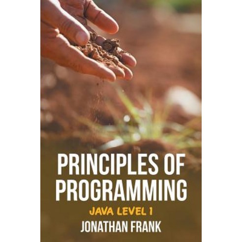 Principles of Programming: Java Level 1 Paperback, Xlibris - 가격 변동 추적 ...