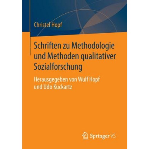 Schriften Zu Methodologie Und Methoden Qualitativer Sozialforschung: Herausgegeben Von Wulf Hopf Und Udo Kuckartz Paperback, Springer vs