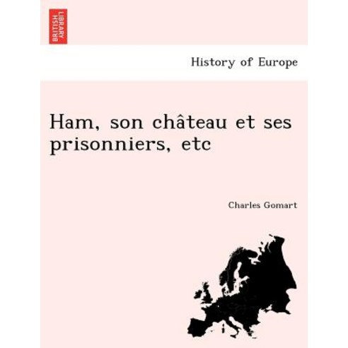 Ham Son Cha Teau Et Ses Prisonniers Etc Paperback, British Library, Historical Print Editions