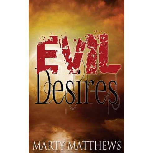 Evil Desires Paperback, Createspace Independent Publishing Platform
