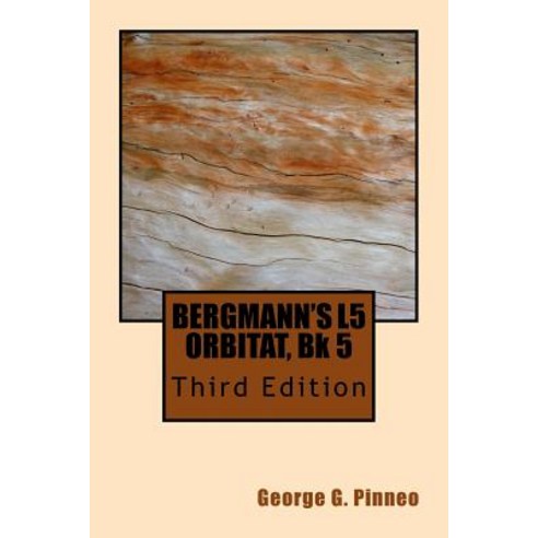 Bergmann''s L5 Orbitat Bk 5 Third Edition Paperback, Createspace Independent Publishing Platform