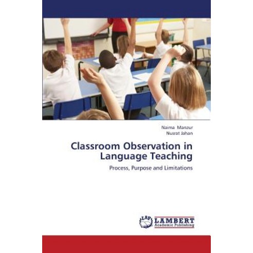 Classroom Observation in Language Teaching Paperback, LAP Lambert Academic Publishing