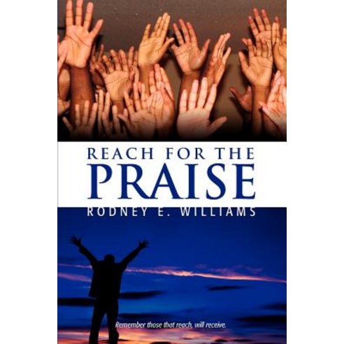 Reach for the Praise Paperback, Xlibris