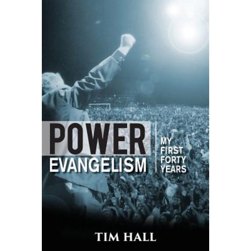 Power Evangelism: Part One: My First Forty Years Paperback, Initiate Media Pty Ltd