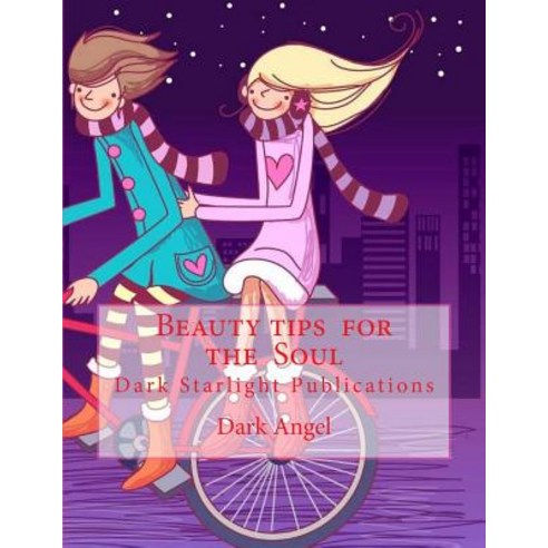 Beauty Tips for the Soul Paperback, Createspace Independent Publishing Platform