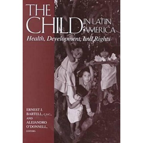 The Child in Latin America: Health Development and Rights Hardcover, University of Notre Dame Press