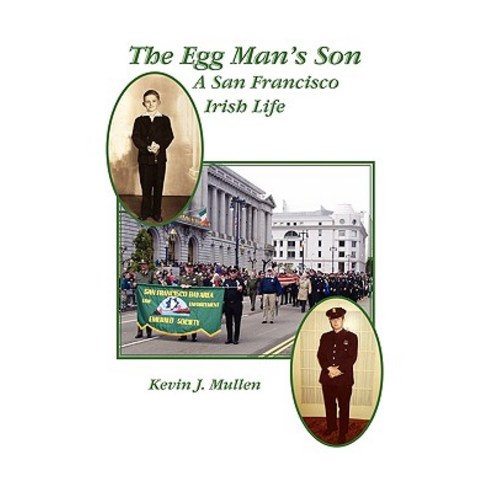 The Egg Man''s Son: A San Francisco Irish Life Paperback, Virtualbookworm.com Publishing
