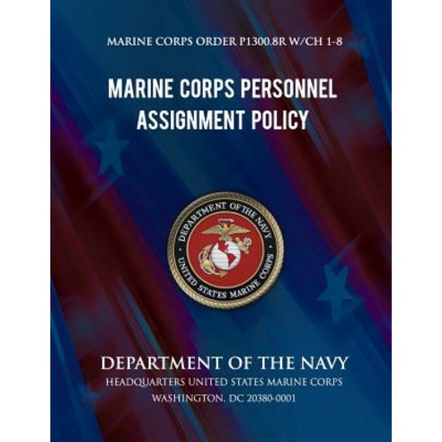 Marine Corps Personnel Assignment Policy Paperback, Createspace Independent Publishing Platform