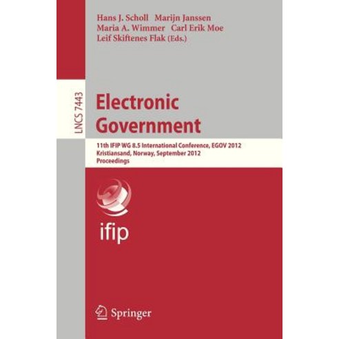Electronic Government: 11th Ifip Wg 8.5 International Conference Egov 2012 Kristiansand Norway September 3-6 2012 Proceedings Paperback, Springer