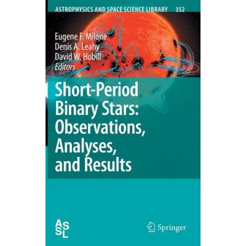 Short-Period Binary Stars: Observations Analyses and Results Hardcover, Springer