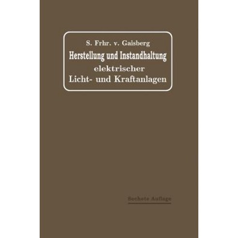 Herstellung Und Instandhaltung Elektrischer Licht- Und Kraftanlagen: Ein Leitfaden Auch Fur Nicht-Techniker Paperback, Springer