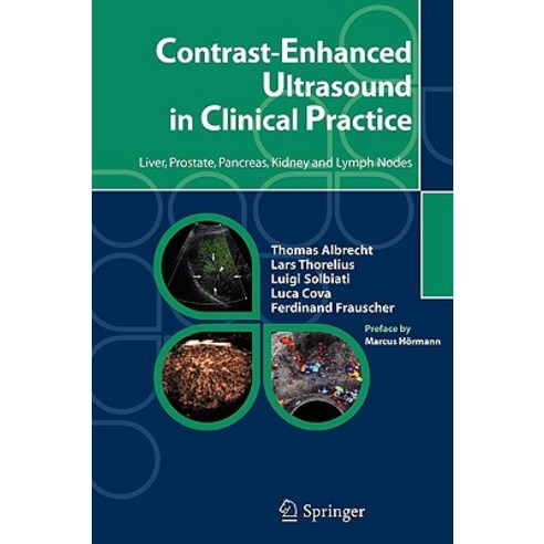 Contrast-Enhanced Ultrasound in Clinical Practice: Liver Prostate Pancreas Kidney and Lymph Nodes Paperback, Springer