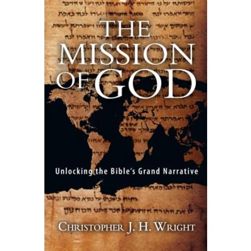 The Mission of God: Unlocking the Bible''s Grand Narrative Paperback, IVP Academic
