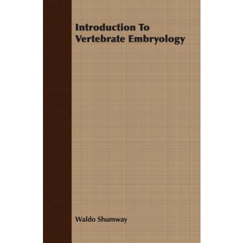 Introduction to Vertebrate Embryology Paperback, Pomona Press