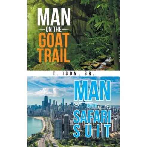 Man on the Goat Trail Man in the Safari Suit Paperback, Authorhouse