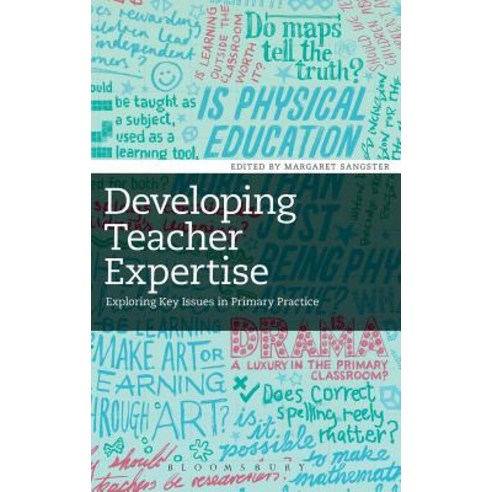 Developing Teacher Expertise: Exploring Key Issues in Primary Practice Hardcover, Bloomsbury Publishing PLC