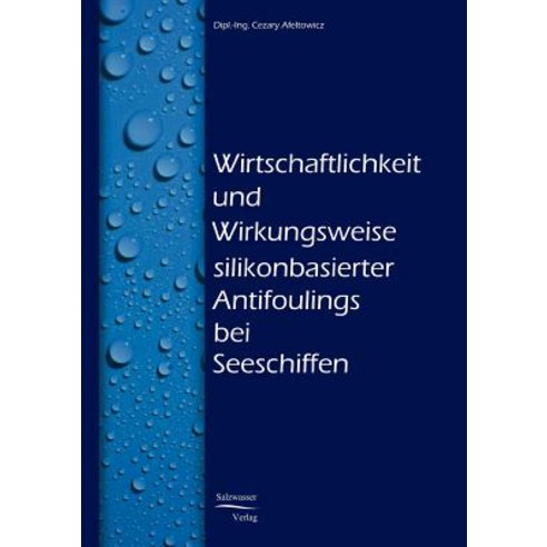 Wirtschaftlichkeit Und Wirkungsweise Silikonbasierter Unterwasseranstriche Bei Seeschiffen Paperback, Europ Ischer Hochschulverlag Gmbh & Co. Kg