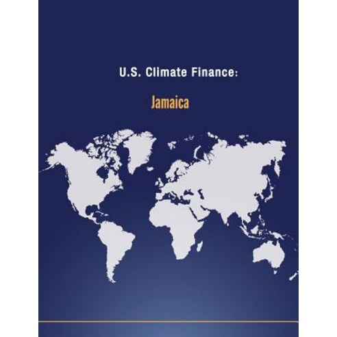 U.S. Climate Finance: Jamaica Paperback, Createspace