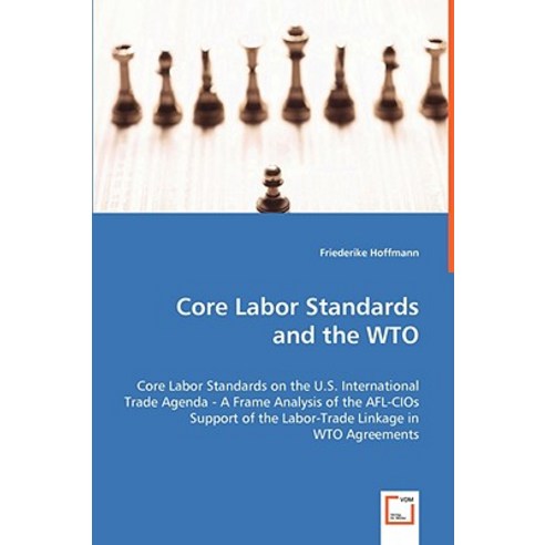 Core Labor Standards and the Wto Paperback, VDM Verlag Dr. Mueller E.K.