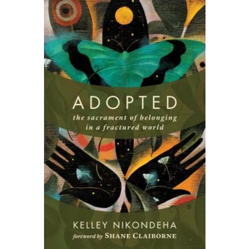 Adopted: The Sacrament of Belonging in a Fractured World Paperback, William B. Eerdmans Publishing Company