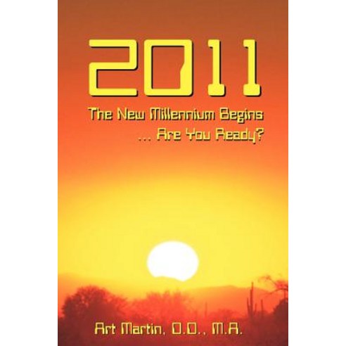 2011 the New Millennium Begins: Messages for the Present and Predictions for the Future Paperback, Personal Transformation Press