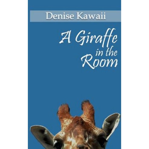 A Giraffe in the Room Paperback, Createspace Independent Publishing Platform