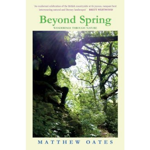 Beyond Spring: Wanderings Through Nature Paperback, Fair Acre Press