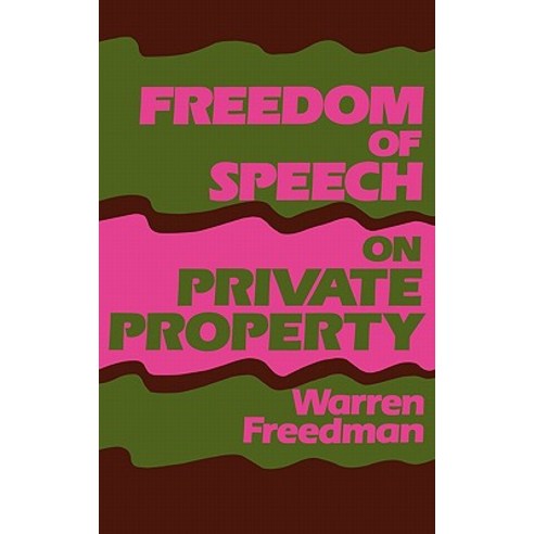 Freedom of Speech on Private Property Hardcover, Praeger