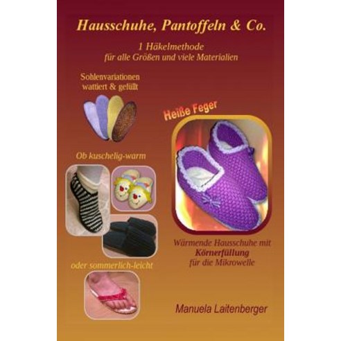 Hausschuhe Pantoffeln & Co.: 1 Hakelmethode Fur Alle Groen Paperback, Createspace Independent Publishing Platform