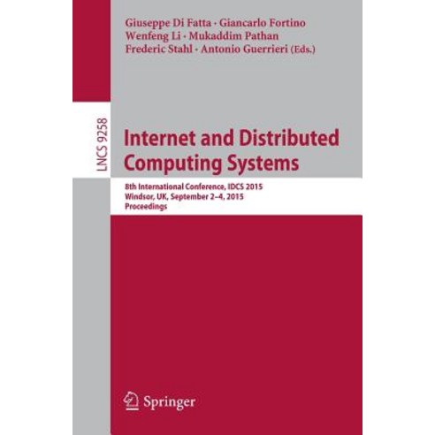 Internet and Distributed Computing Systems: 8th International Conference Idcs 2015 Windsor UK September 2-4 2015. Proceedings Paperback, Springer
