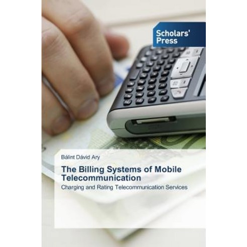 The Billing Systems of Mobile Telecommunication Paperback, Scholars'' Press