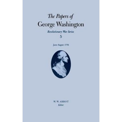 The Papers of George Washington: June-August 1776 Hardcover, University of Virginia Press