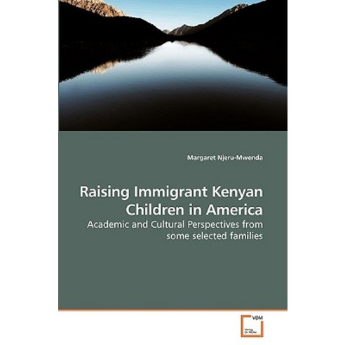 Raising Immigrant Kenyan Children in America Paperback, VDM Verlag