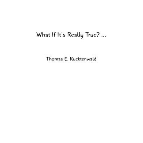 What If It''s Really True? ... Paperback, Createspace Independent Publishing Platform