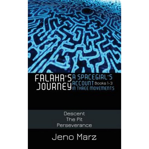 Falaha''s Journey: A Spacegirl''s Account in Three Movements Paperback, Createspace Independent Publishing Platform