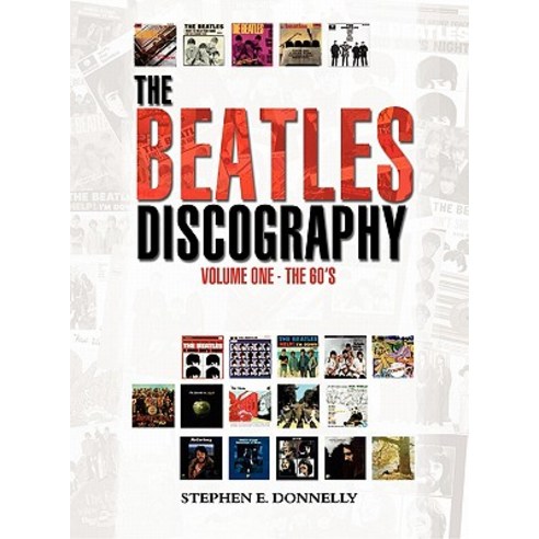 The Beatles Discography: Volume One - The 60''s Hardcover, Outskirts Press